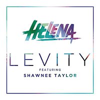 Hélena, Shawnee Taylor – Levity