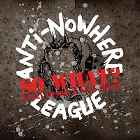 Anti-Nowhere League – So What? Early Demos & Live Abuse