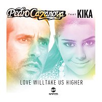 Pedro Cazanova, Kika – Love Will Take Us Higher
