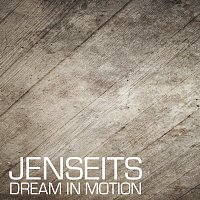 Jenseits – Dream in Motion