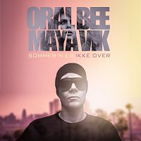 Oral Bee, Maya Vik – Sommer'n Er Ikke Over