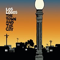Los Lobos – The Town and The City