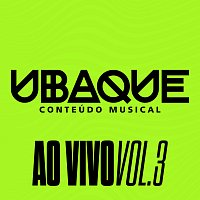 UBAQUE – Conteúdo Musical [Ao Vivo / Vol.3]