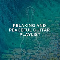 Relaxing and Peaceful Guitar Playlist