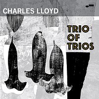 Charles Lloyd – Trio Of Trios