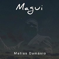 Matias Damásio – Magui