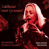 Helena Zaoralová, Mirek Vodrážka – Zaklínání – smrt tyranům! CD