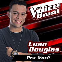 Luan Douglas – Pra Voce [The Voice Brasil 2016]