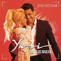 Yuri, Carlos Rivera – Ya No Vives en Mí (Versión Pop)