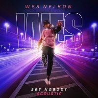 Wes Nelson – See Nobody [Acoustic]