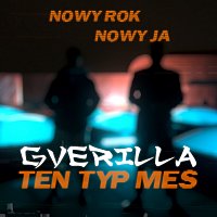 Gverilla, Ten Typ Mes, Kusha – Nowy rok, nowy ja