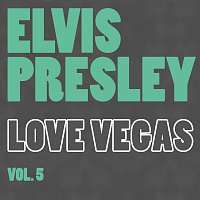 Elvis Presley – Love Vegas Vol. 5