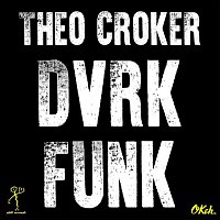 Theo Croker & DVRK FUNK – DVRKFUNK