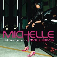 Michelle Williams – We Break the Dawn
