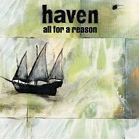 Haven – All For A Reason