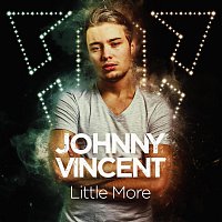 Johnny Vincent – Little More