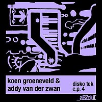 Koen Groeneveld & Addy Van Der Zwan – Disko Tek E.P. 4