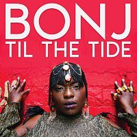 Bonj – Til The Tide
