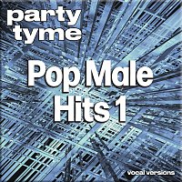 Party Tyme – Pop Male Hits 1 - Party Tyme [Vocal Versions]