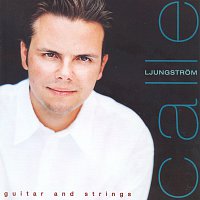 Calle Ljungstrom – Guitar and Strings