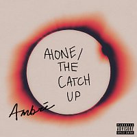 Ambré – alone / the catch up