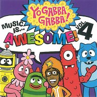 Yo Gabba Gabba – Yo Gabba Gabba! Music Is Awesome! Vol. 4