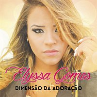 Elyssa Gomes – Dimensao da Adoracao