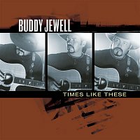 Buddy Jewell – Times Like These