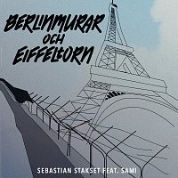 Sebastian Stakset, SAMI – Berlinmurar & Eiffeltorn