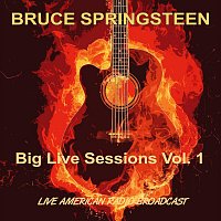 Bruce Springsteen – Big Live Sessions, Vol. 1 - Live American Radio Broadcast (Live)