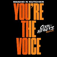 Mashd N Kutcher, Colin Hennerz – You're The Voice [Colin Hennerz Remix]