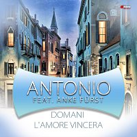 Antonio feat. Anke Furst – Domani Lámore Vincera