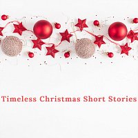 Různí interpreti – Timeless Christmas Short Stories