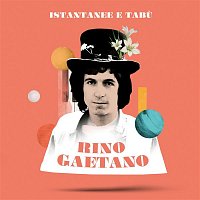 Rino Gaetano – Istantanee & tabu
