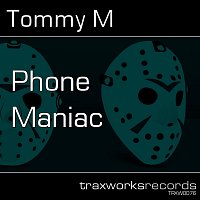 Tommy M – Phone Maniac