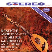 Philharmonia Hungarica, Antal Dorati – Respighi: Ancient Airs and Dances [Antal Doráti – Philharmonia Hungarica – The Mercury Masters Vol. 4]