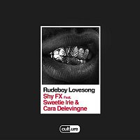 Shy FX – Rudeboy Lovesong (feat. Sweetie Irie & Cara Delevingne)