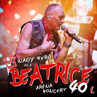 Nagy Feró és a Beatrice – 40 - Aréna koncert I.