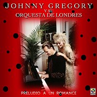Johnny Gregory y Su Orquesta de Londres – Preludio A Un Romance