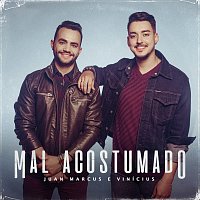 Juan Marcus & Vinicius – Mal Acostumado