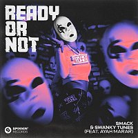 Smack & Swanky Tunes – Ready Or Not (feat. Ayah Marar) [Extended Mix]