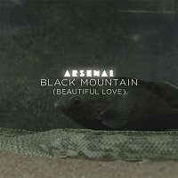 Arsenal – Black Mountain (Beautiful Love)