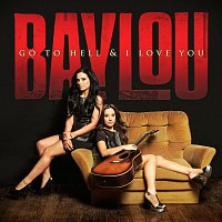 Baylou – Go To Hell & I Love You