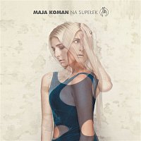 Maja Koman – Na Supełek