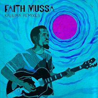Faith Mussa – Kalilima Remixes