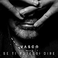 Vasco Rossi – Se Ti Potessi Dire