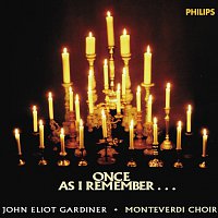 Monteverdi Choir, John Eliot Gardiner – Once, as I remember...