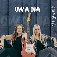 July & Liv – Owa Na