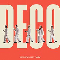 Deco – Destination: I Don't Know