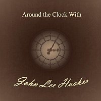 John Lee Hooker – Around the Clock With